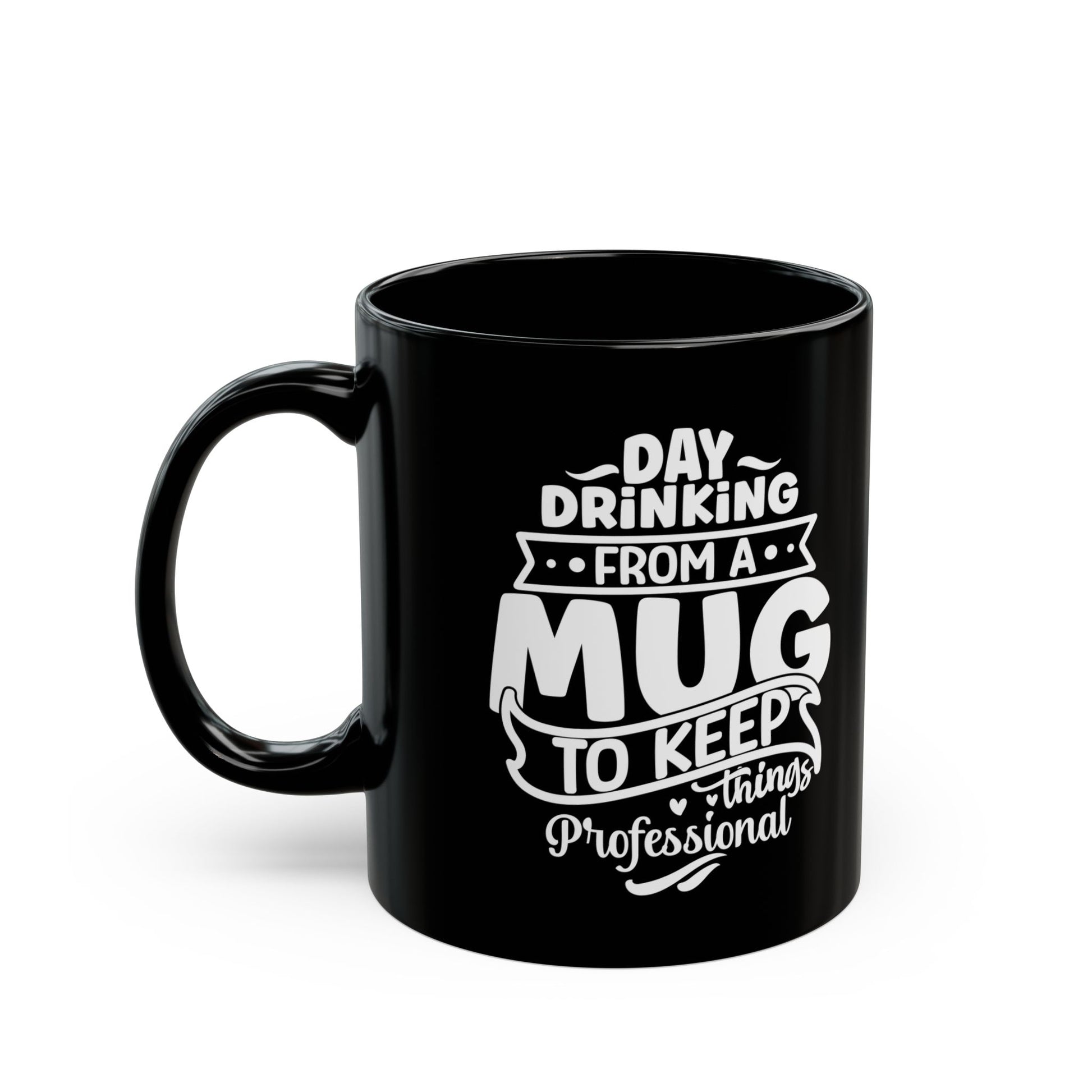 Day Drinking from a Mug to Keep Things Professional – Black Mug (11oz, 15oz) Mely Mela