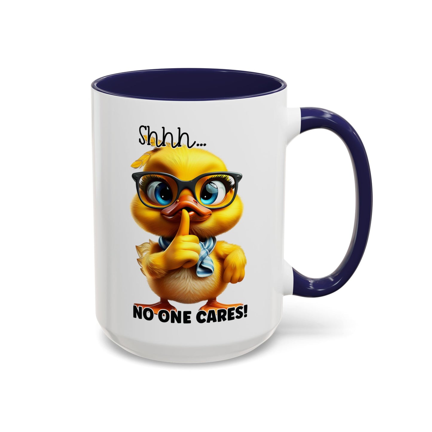 Shhh...no one cares! - Accent Coffee Mug (11, 15oz): The Perfect Blend of Style and Sass Mely Mela