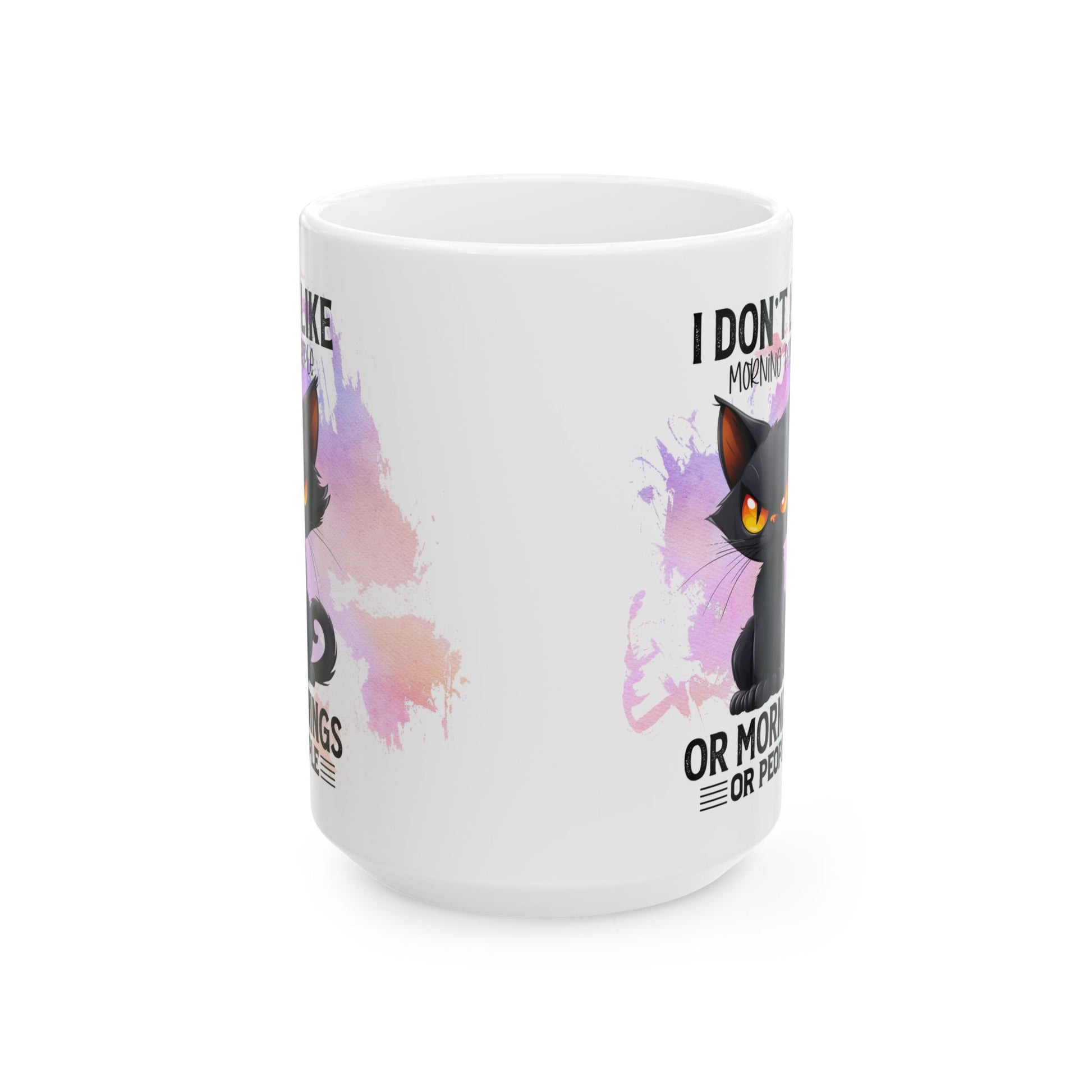 Start Your Day Right with the "I Don't Like Morning People or Mornings or People" - Ceramic Mug, (11oz, 15oz) Mely Mela