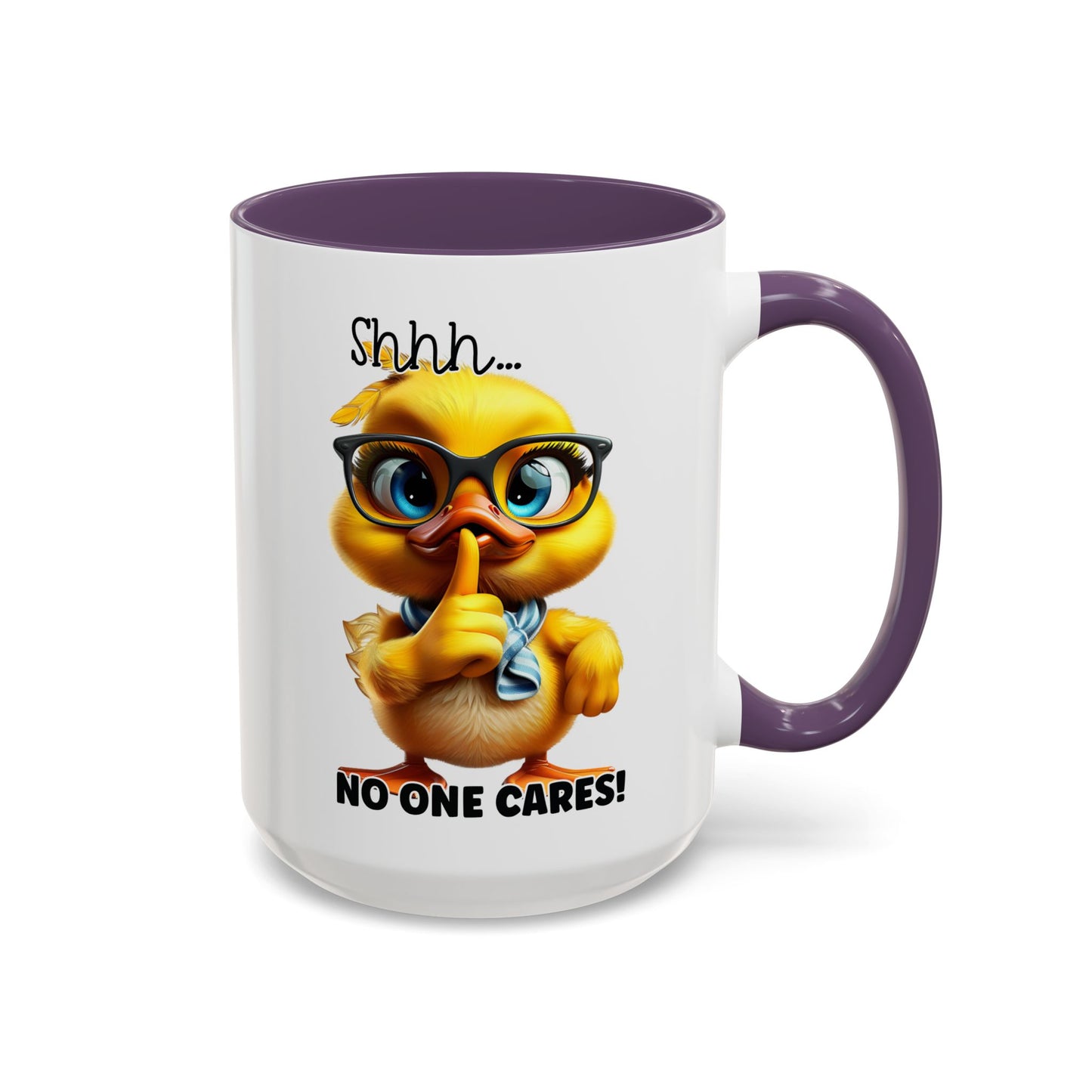 Shhh...no one cares! - Accent Coffee Mug (11, 15oz): The Perfect Blend of Style and Sass Mely Mela