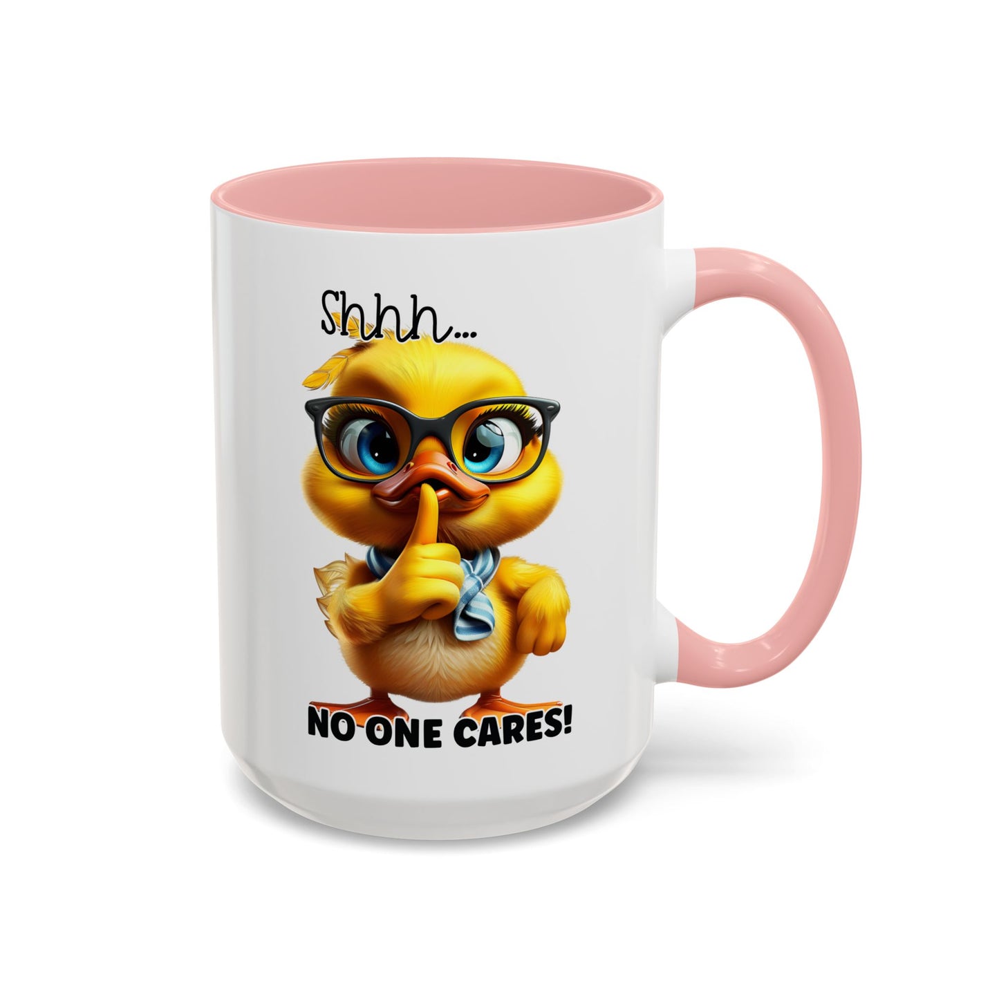 Shhh...no one cares! - Accent Coffee Mug (11, 15oz): The Perfect Blend of Style and Sass Mely Mela