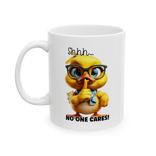 Shhh...no one cares! - Ceramic Mugs 11oz & 15oz: The Perfect Blend of Style and Functionality Mely Mela