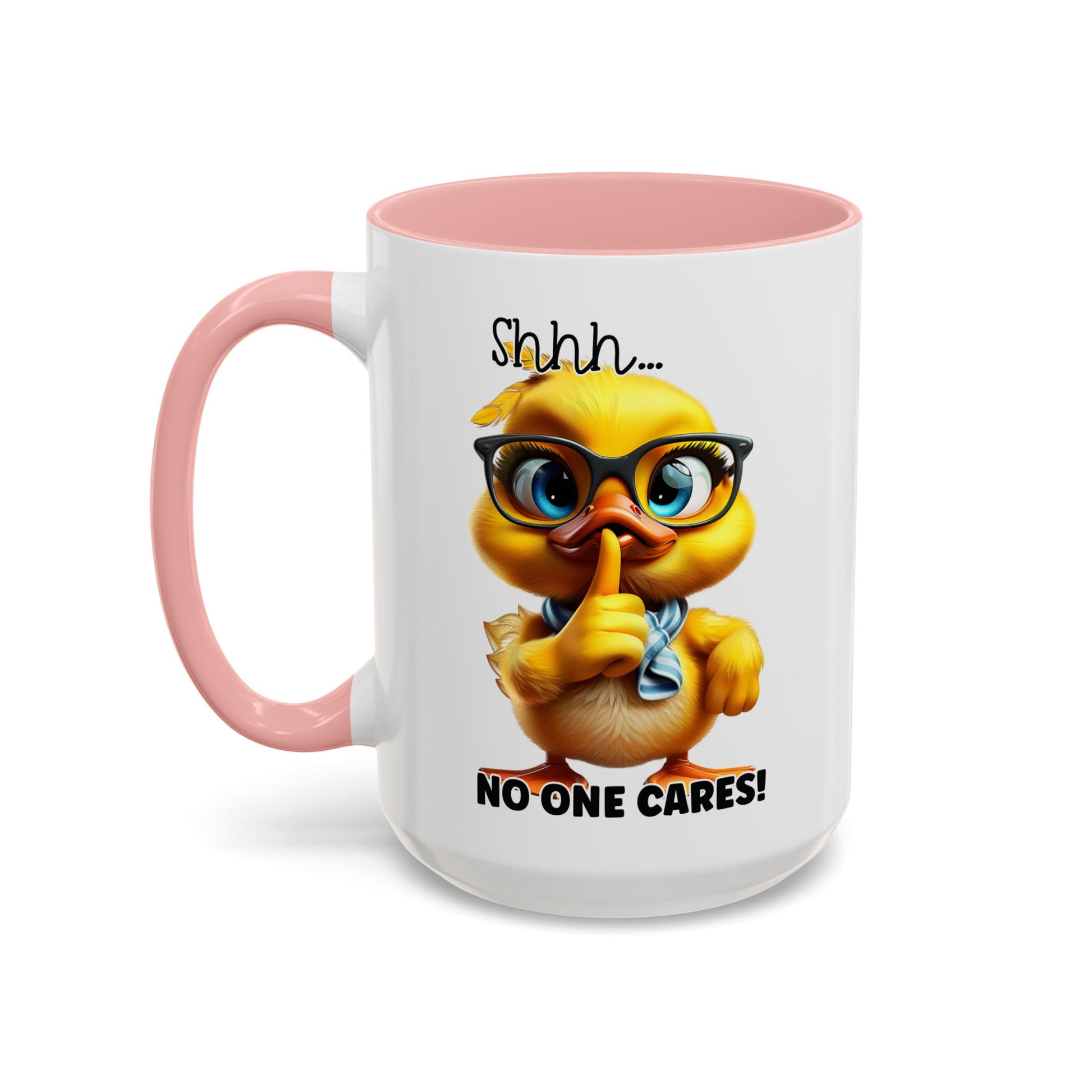 Shhh...no one cares! - Accent Coffee Mug (11, 15oz): The Perfect Blend of Style and Sass Mely Mela