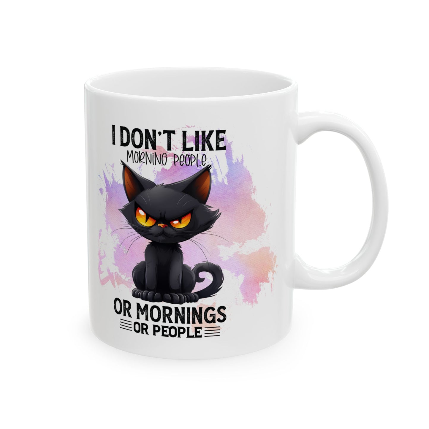 Start Your Day Right with the "I Don't Like Morning People or Mornings or People" - Ceramic Mug, (11oz, 15oz) Mely Mela