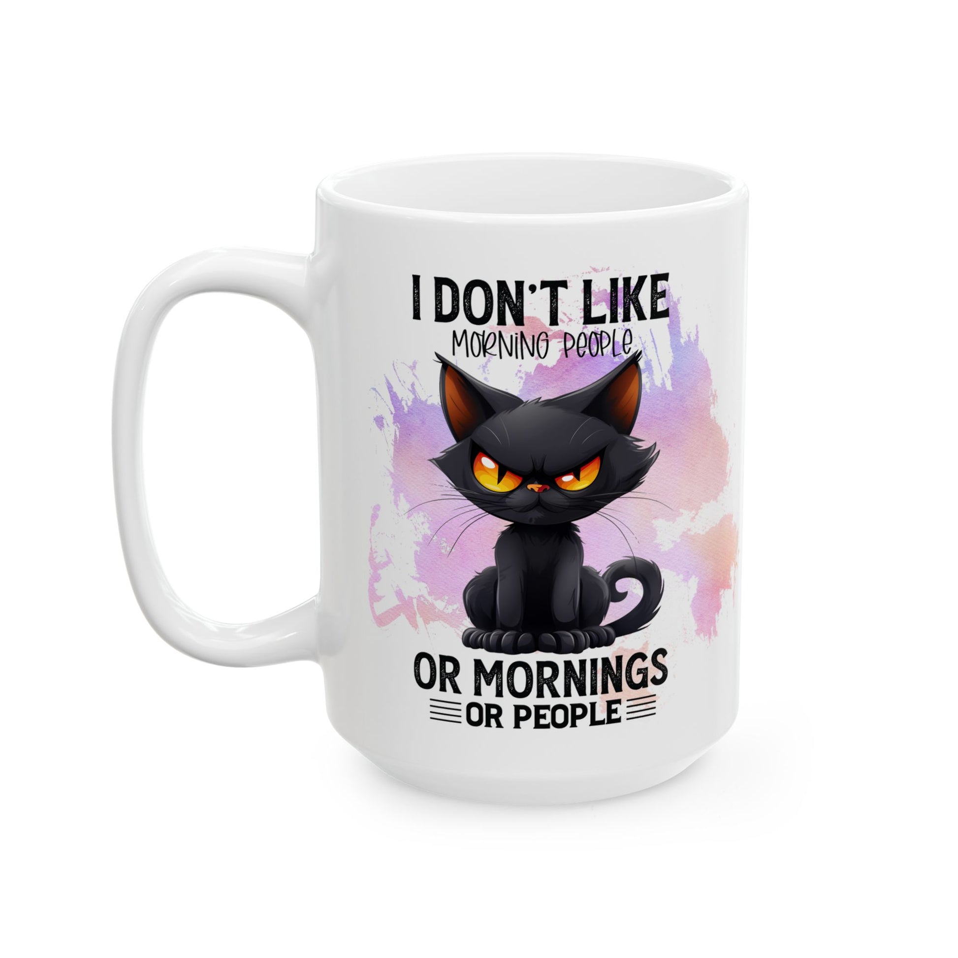 Start Your Day Right with the "I Don't Like Morning People or Mornings or People" - Ceramic Mug, (11oz, 15oz) Mely Mela