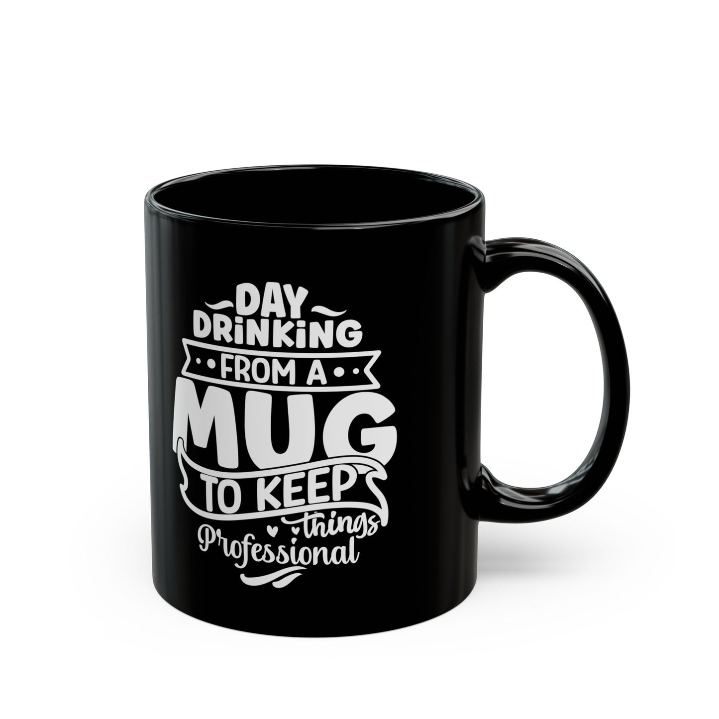 Day Drinking from a Mug to Keep Things Professional – Black Mug (11oz, 15oz) Mely Mela